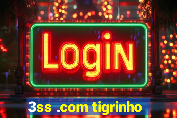 3ss .com tigrinho